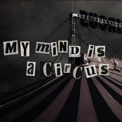 My Mind Is A Circus