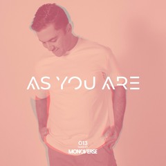 As You Are 013 with Monoverse