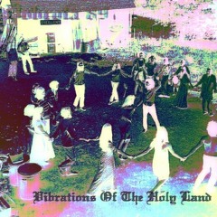 Vibrations Of The Holy Land