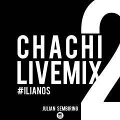 Chachi Livemix 2 #Ilianos