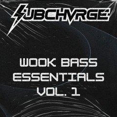 SUBCHVRGE - Wook Bass Essentials Vol. 1 Demo