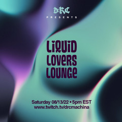 Liquid Lovers Lounge (EP68|AUG13|2022)