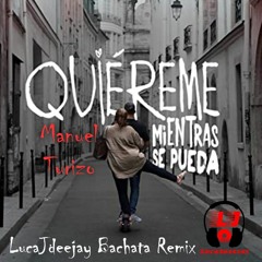 Manuel Turizo - Quiéreme Mientras Se Pueda (LucaJdeejay Bachata Remix).mp3