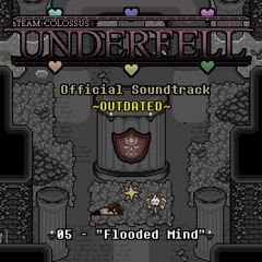 TC!Underfell Soundtrack - 005 - Flooded Mind (OUTDATED)