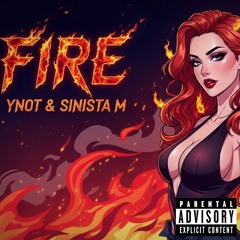 Ynot X Sinista M - FIRE