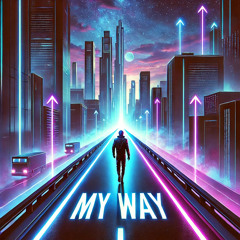 My Way (prod. AJ! x Tone)