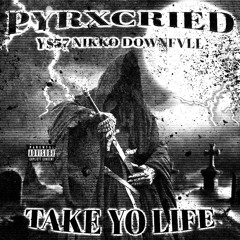TAKE YO LIFE w/ NIKKO & DOWNFVLL FT. Y$57 [Prod. Rulz On]