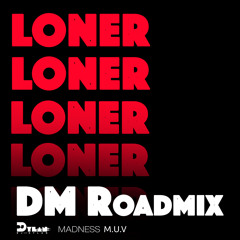 Lyrikal, DJ Dylan & Madness Muv - Loner (Roadmix)