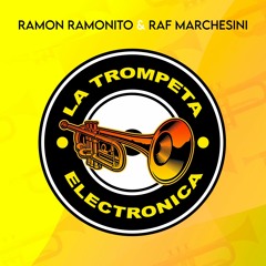 Ramon Ramonito & Raf Marchesini - LA TROMPETA ELECTRONICA (Promo Preview)