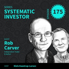 175 Systematic Investor Series ft. Rob Carver – January 16th, 2021
