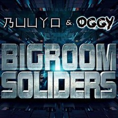 OGGY X BUUYO - Bigroom Soilders (Extended Mix)