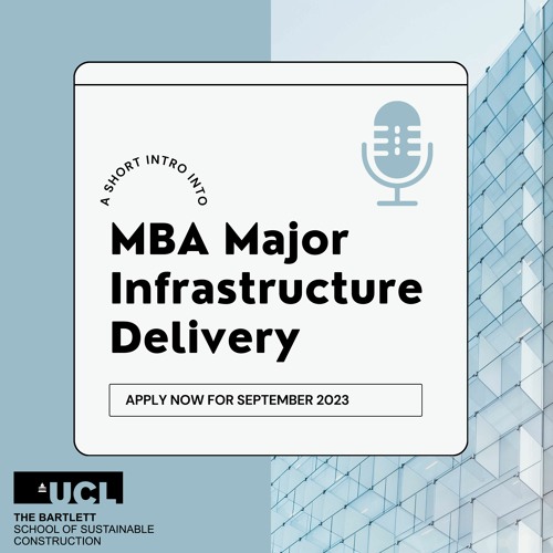 Introduction to the MBA in Major Infrastructure Delivery