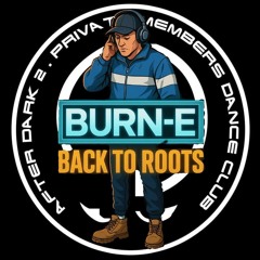 BACK TO ROOTS DJ BURN-E