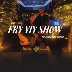 THE FRY YIY SHOW EP 34
