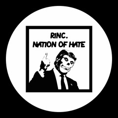 rinc. - Nation Of Hate (FREE DOWNLOAD)