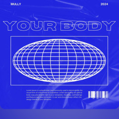Your Body - Mully