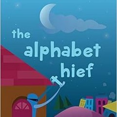 [READ] EBOOK EPUB KINDLE PDF The Alphabet Thief: A humorous story about WORDS by Susa