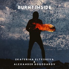 Burnt Inside feat. Alexander Bogodarov