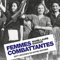[Télécharger en format epub] Femmes combattantes - Sept héroïnes de notre histoire sur votre lis