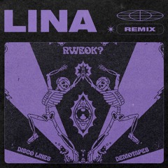 Disco Lines & demotapes - RWEOK? (LINA Remix)