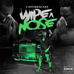 Capodei Capi - Wipe A Nose
