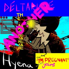 HYENEA the pregnant “IM PREGNANT and it’s 𝓎𝑜𝓊𝓇𝓈“ {The Same Same Same Same Another Puppet}