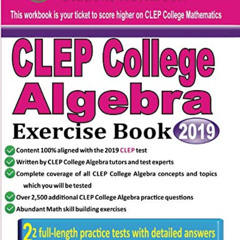 [View] PDF 📒 CLEP College Algebra Exercise Book: Student Workbook and Two Realistic