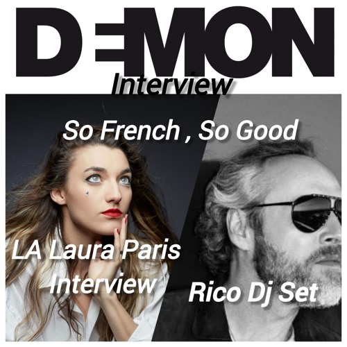 Stream LA Laura Paris & Demon Interview. Rico Dj Set / So French ,So ...