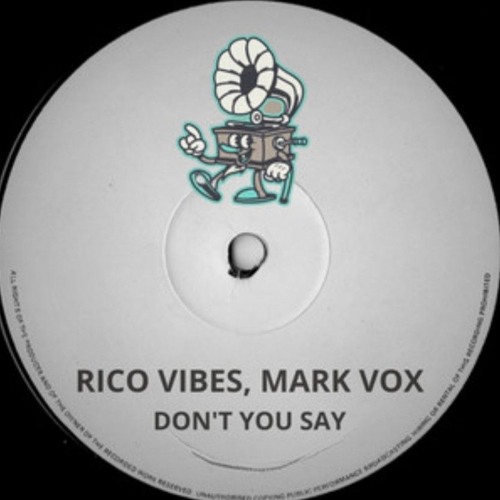 Rico Vibes & Mark Vox - Don't You Say (Radio Mix) OUT NOW