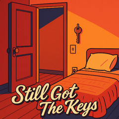 Still Got The Keys