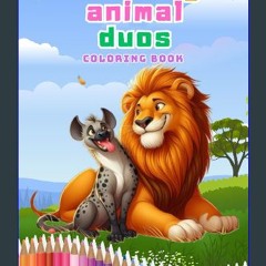 [PDF READ ONLINE] 📚 Friendly Animal Duos Coloring book for kids: with the animal names of each spe
