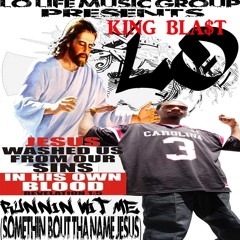 RUNNIN WIT ME (SOMETHIN BOUT THA NAME JESUS)