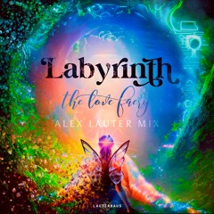 Labyrinth - The Love Faery (Alex Lauter Mix)