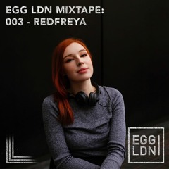 Egg London - Mixtape 003 (ReBirth) - RedFreya