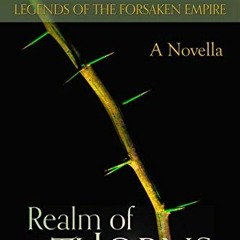 ( vmo ) Realm Of Thorns (Legends of the Forsaken Empire Book 1) by  R. J.  Larson &  Kacy Barnett-Gr