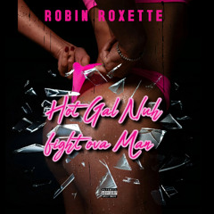 Nuh Fight Over Man (Robin Roxette Remix)