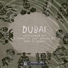 B Tamir - Dubai ft Suey Swami-Dee (.prod by b1shrel)