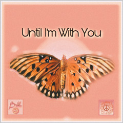 Until I’m With You