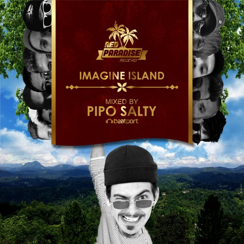 Imagine Island Vol 006 - Mixed By Pipo Salty