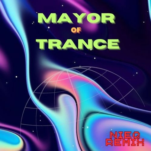 MAYOR OF TRANCE (FREE DOWNLOAD)