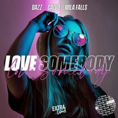 Dazz, Calvo & Mila Falls - Love Somebody