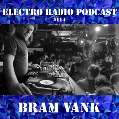 Electro Radio Podcast #014 : 𝗕𝗥𝗔𝗠 𝗩𝗔𝗡𝗞 (Superordinate, Cinematique, Brique Rouge...)