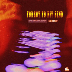 forgot to hit send (prod. BKCJ)