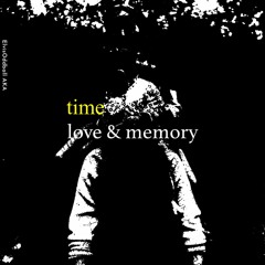 Time, Love & Memory