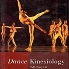 ACCESS EBOOK 📥 Dance Kinesiology, Second Edition by  Sally Sevey Fitt EPUB KINDLE PD