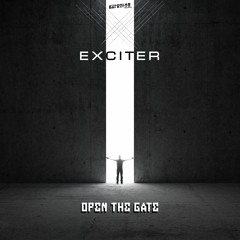 Exciter - Open The Gate (Original Mix) FREE DOWNLOAD