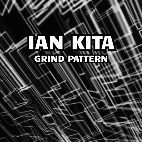 Ian Kita - Grind Pattern (Original Mix)