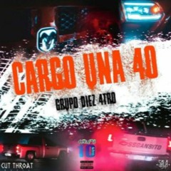 Cargo Una 40 - Grupo Diez 4tro (2021)