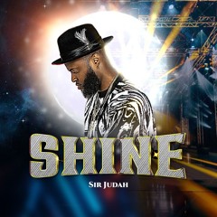 Shine By Sir Judah