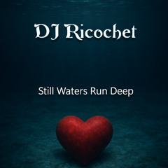 Still Waters Run Deep